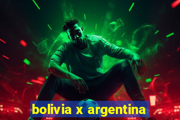 bolivia x argentina