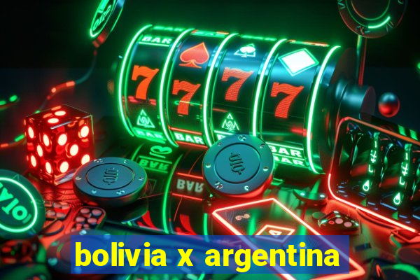 bolivia x argentina