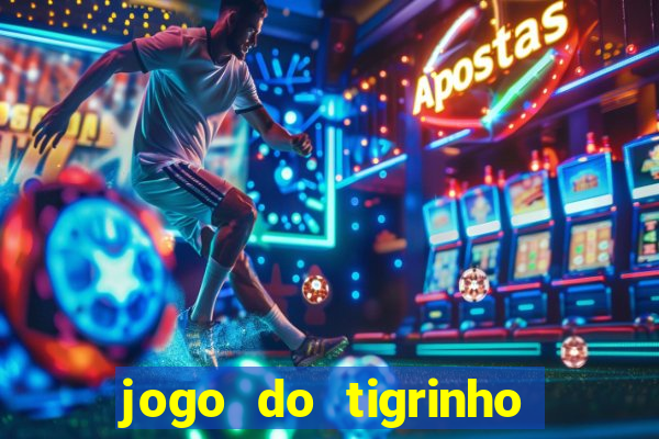 jogo do tigrinho qual é