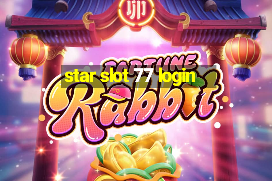 star slot 77 login