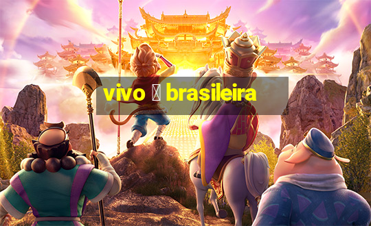 vivo 茅 brasileira