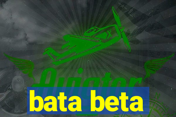 bata beta