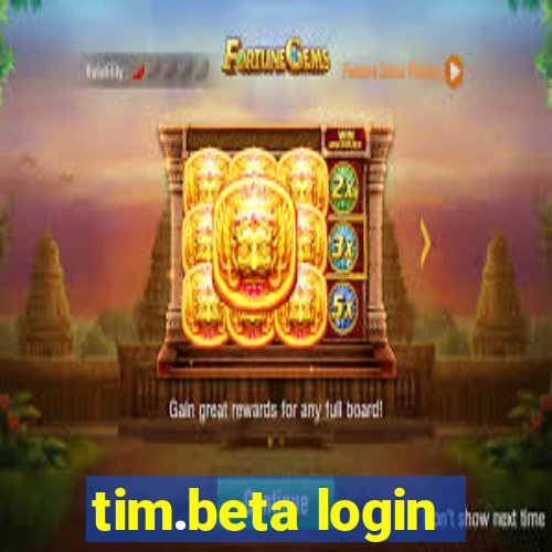 tim.beta login