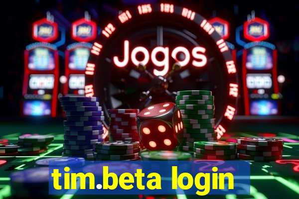 tim.beta login