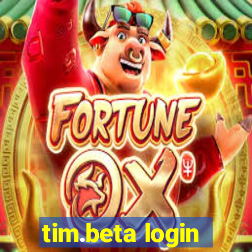 tim.beta login