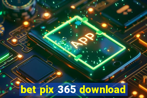 bet pix 365 download