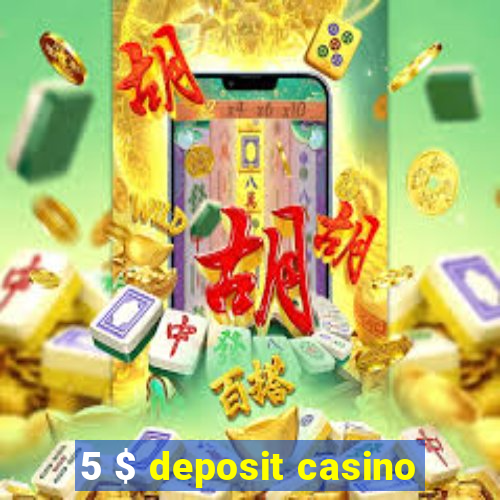 5 $ deposit casino