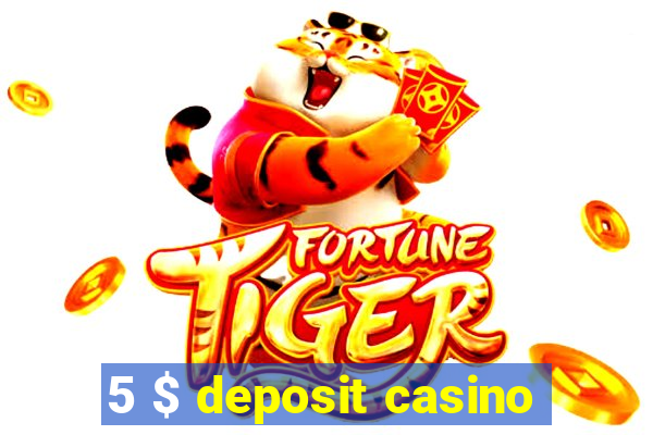 5 $ deposit casino