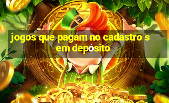 jogos que pagam no cadastro sem depósito