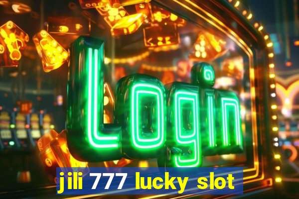 jili 777 lucky slot