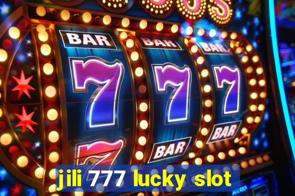 jili 777 lucky slot