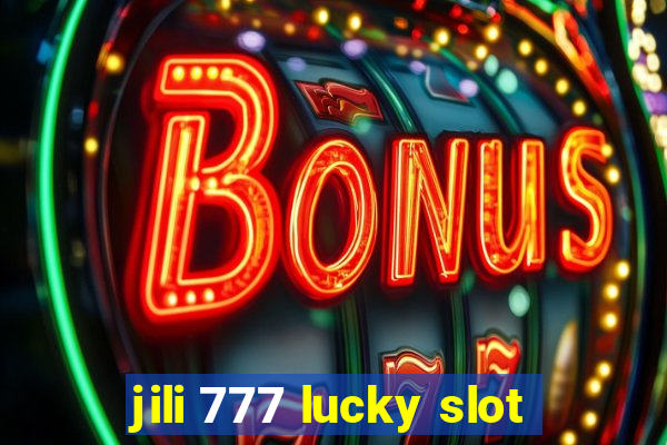 jili 777 lucky slot