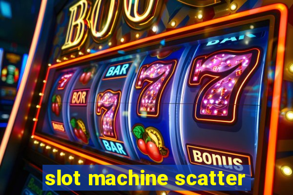 slot machine scatter