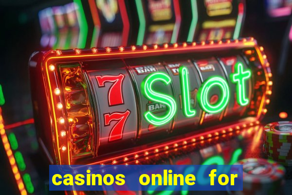 casinos online for real money