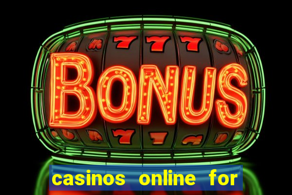 casinos online for real money