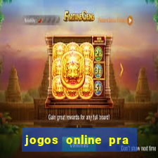 jogos online pra ganhar dinheiro