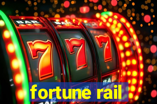 fortune rail