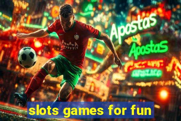 slots games for fun