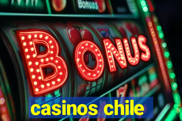 casinos chile