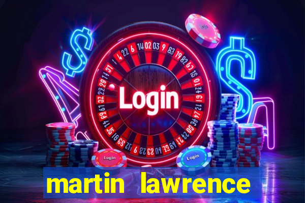 martin lawrence martin lawrence