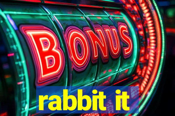 rabbit it