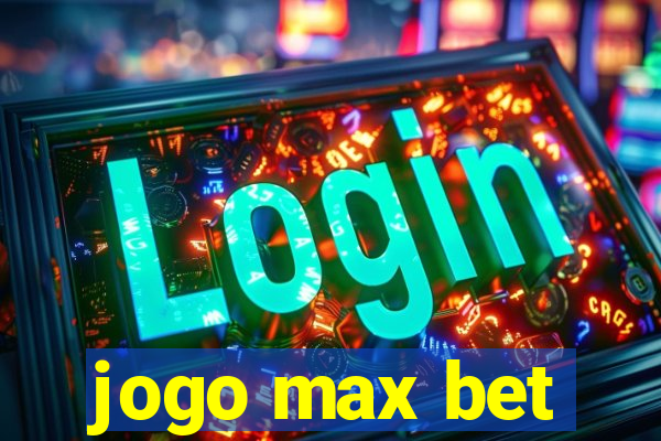 jogo max bet