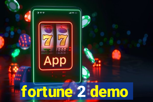 fortune 2 demo