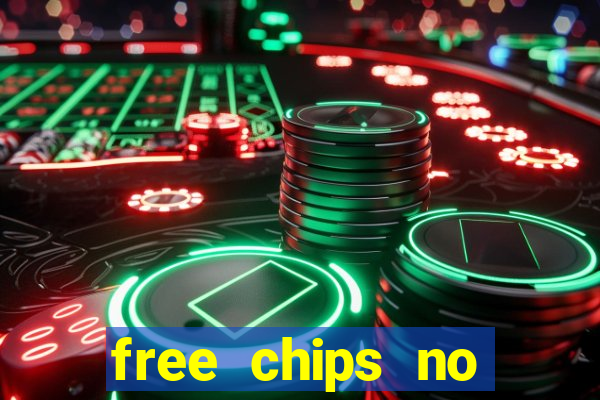 free chips no deposit casino