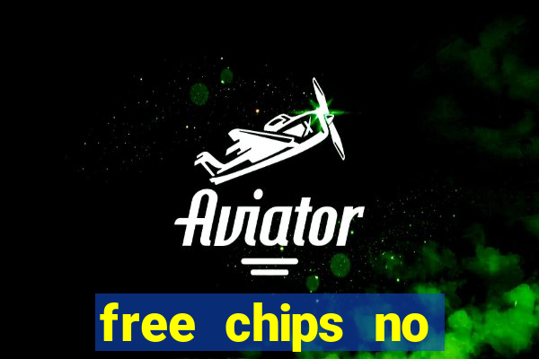 free chips no deposit casino