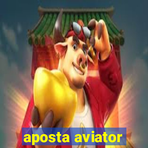 aposta aviator