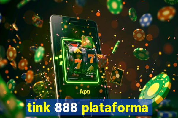 tink 888 plataforma