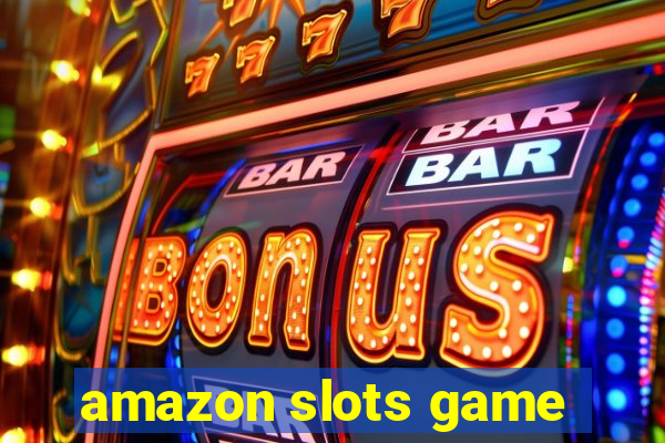 amazon slots game