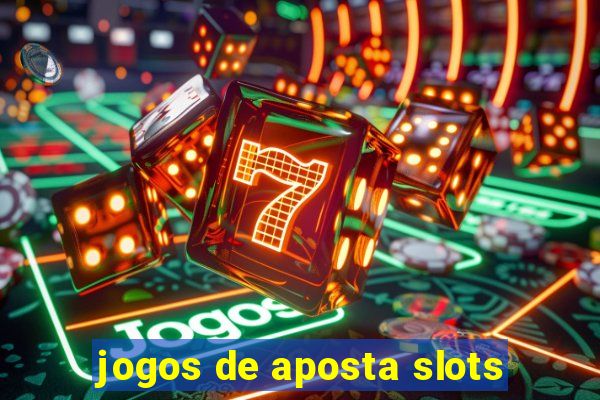 jogos de aposta slots