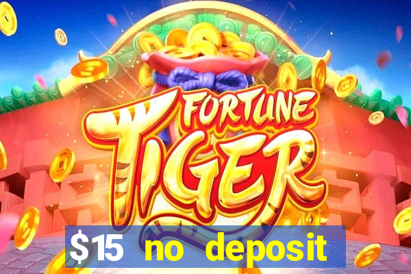 $15 no deposit bonus casino max