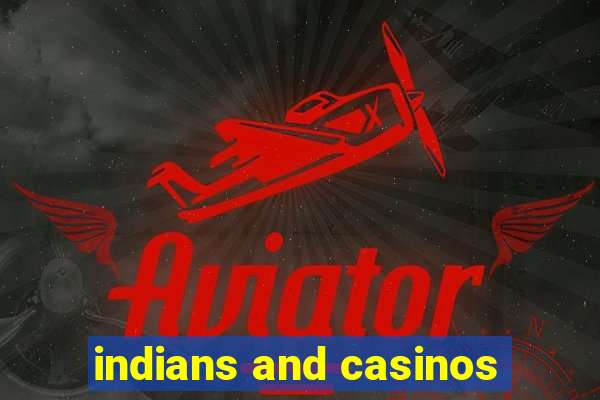 indians and casinos