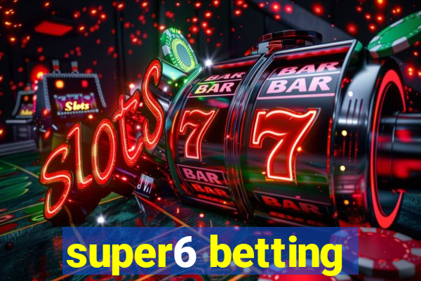 super6 betting