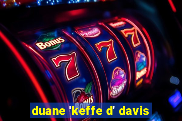 duane 'keffe d' davis