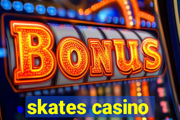 skates casino