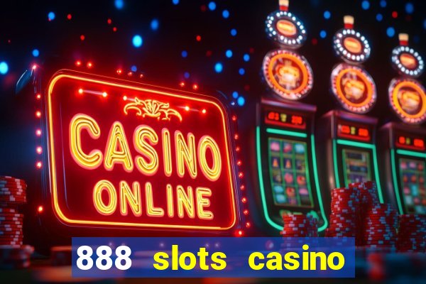 888 slots casino ca?a níquel