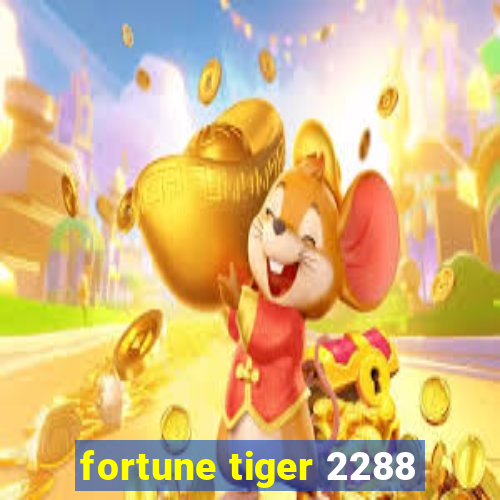 fortune tiger 2288