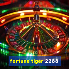 fortune tiger 2288