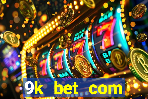 9k bet com register login