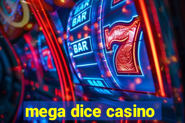 mega dice casino