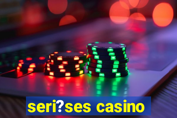 seri?ses casino