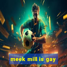 meek mill is gay