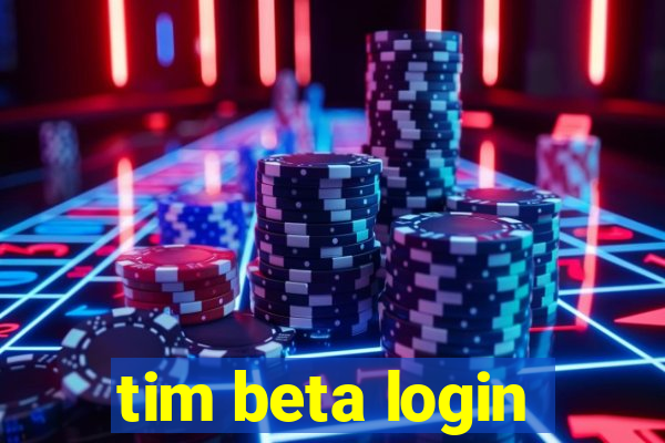 tim beta login