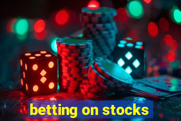 betting on stocks