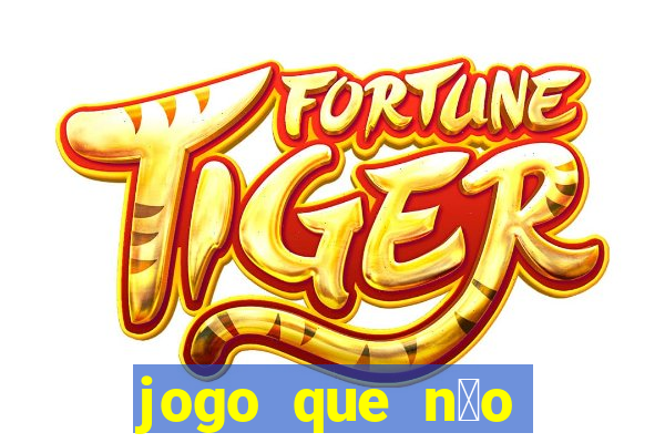 jogo que n茫o precisa depositar para ganhar dinheiro