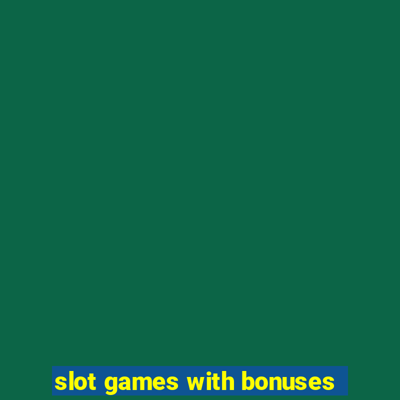 slot games with bonuses