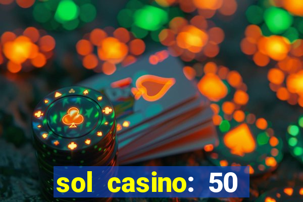 sol casino: 50 free spins